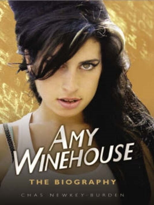 Title details for Amy Winehouse--The Biography by Chas Newkey-Burden - Available